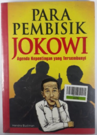 Para pembisik jokowi agenda kepentingan yang tersembunyi
