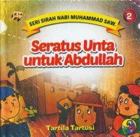 Seratus Unta Untuk Abdullah