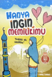 Hanya ingin memilikimu