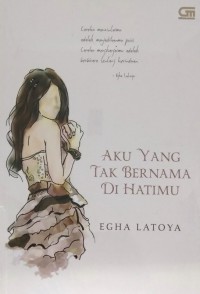 Aku yang tak bernama di hatimu