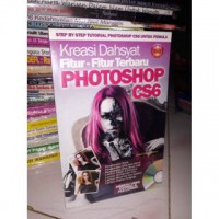 Kreasi Dahsyat fitur-fitur terbaru photoshop CS6