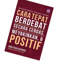 Cara tepat berdebat secara cerdas,meyakinkan ,positif