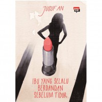 Ibu yang selalu berdandan sebelum tidur