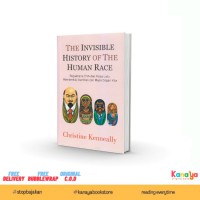 The Invisible history of the human race