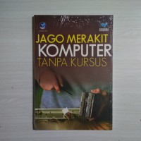 Jago Merakit komputer tanpa kursus