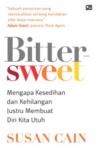 Bitter sweet  mengapa kesedihan dan kehilangan justru membuat diri kita utuh