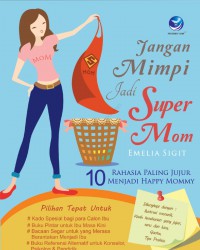 Jangan mimpi jadi super mom