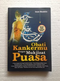 Obati kankermu dengan mukjizat puasa