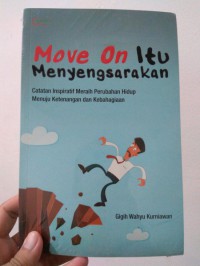 move on itu menyengsarakan