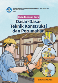 e-book Buku Panduan Guru Dasar-Dasar Teknik Konstruksi dan Perumahan untuk SMK/MAK Kelas X