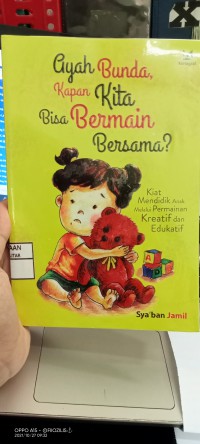 Ayah bunda kapan kita bisa bermain bersama