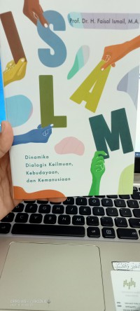 Islam dinamika dialogis keilmuan keudayaan dan kemanusiaan