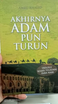 Akhirnya Adam pun turun