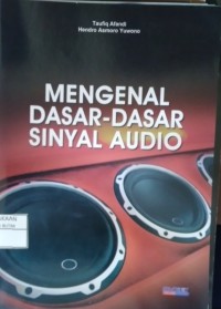 Mengenal Dasar-dasar Sinyal Audio
