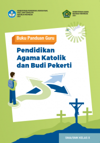 e-book Buku Panduan Guru Pendidikan Agama Katolik dan Budi Pekerti untuk SMA/SMK Kelas X