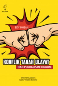 Konflik tanah ulayat dan pluralisme hukum