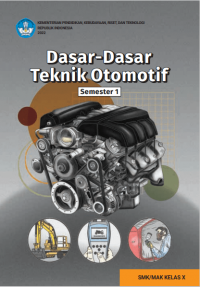 e-book Dasar - dasar Teknik Otomotif untuk SMK?MAK Kelas X Semester 1