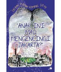 ANAK INI MAU MENGENCINGI JAKARTA?