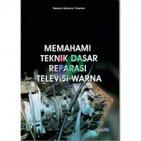 Memahami Teknik  Dasar Reparasi Televisi Warna