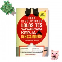 Cara Revolusioner lolos tes wawancara kerja bahasa inggris