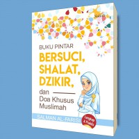 Buku pintar bersuci shalat dzikir dan doa khusus muslimah