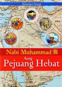 Nabi Muhammad sang pejuang hebat