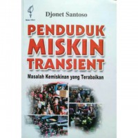 PENDUDUK MISKIN TRANSIENT Masalah Kemiskinan yang Terabaikan