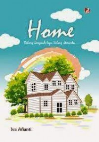 Home saling menjauh tapi saling merindu