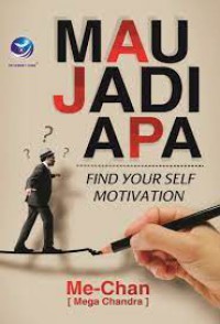 Mau jadi apa,Find your self motivation