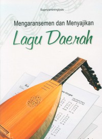 Mengaransemen dan menyajikan lagu daerah