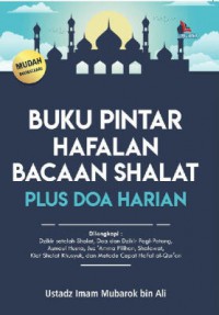 Buku pintar hafalan bacaan shalat plus doa harian