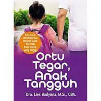 Ortu tegar,anak tangguh