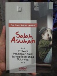 Salah asuhan problem pendidikan anak zaman sekarang dan solusinya
