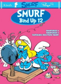 Smurf bind up 12