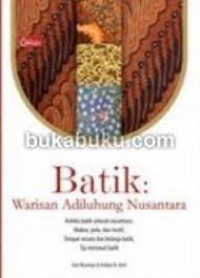 Batik Warisan Adiluhung Nusantara