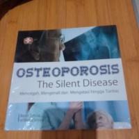 Osteoporosis The Silent Disease