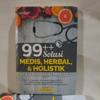 99 solusi medis herbal & holistik