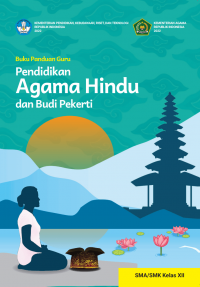 e-book Buku Panduan Guru Pendidikan Agama Hindu dan Budi Pekerti untuk SMA/SMK Kelas XII