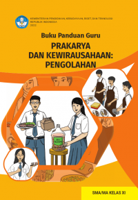 e-book Buku Panduan Guru Prakarya dan Kewirausahaan: Pengolahan untuk SMA/MA Kelas XI