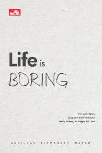 Life is boring