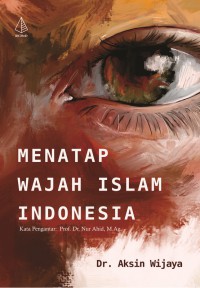 Menatap wajah Islam Indonesia