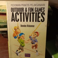 Pedoman praktis pelaksanaan outdoor dan fun games activities
