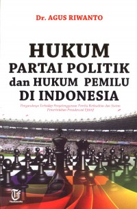 hukum partai politik dan hukum pemilu di indonesia